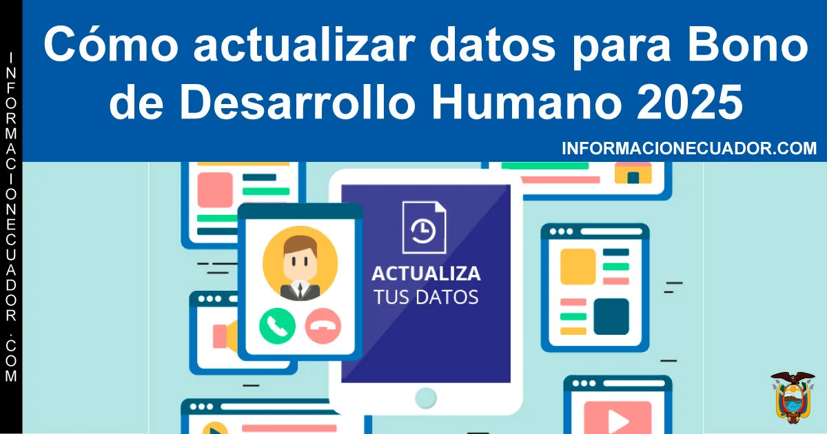 Cómo actualizar datos para el Bono de Desarrollo Humano 2025