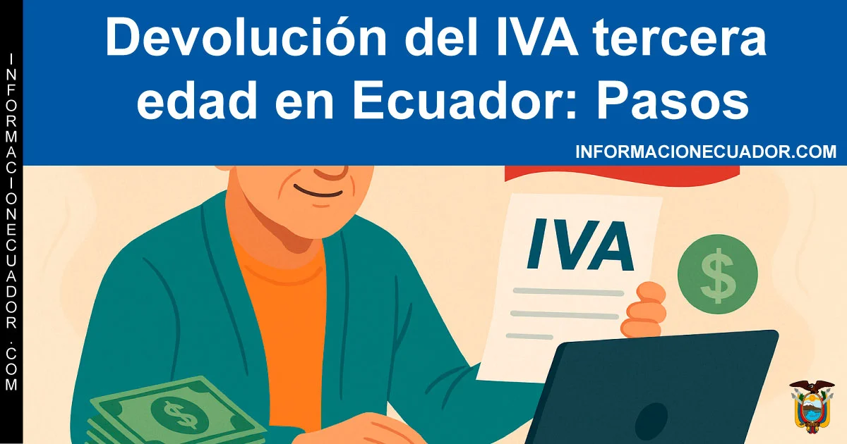 Devolución del IVA tercera edad en Ecuador: Pasos
